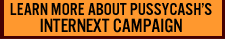 PussyCash's Internext Campaign