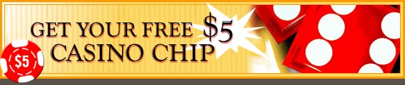 GET YOUR FREE $5
CASINO CHIP